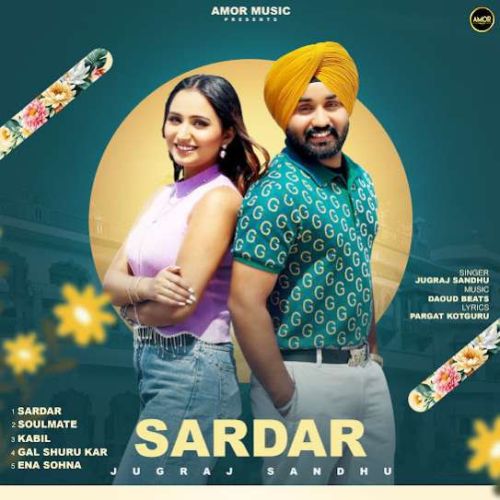 Download Gal Shuru Kar Jugraj Sandhu mp3 song, Sardar Jugraj Sandhu full album download