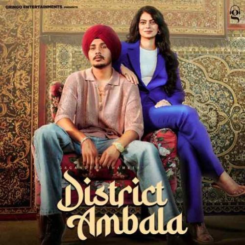 Download District Ambala Gagandeep Thamber mp3 song, District Ambala Gagandeep Thamber full album download