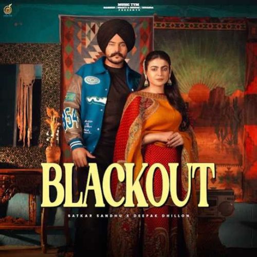 Download Blackout Satkar Sandhu mp3 song, Blackout Satkar Sandhu full album download