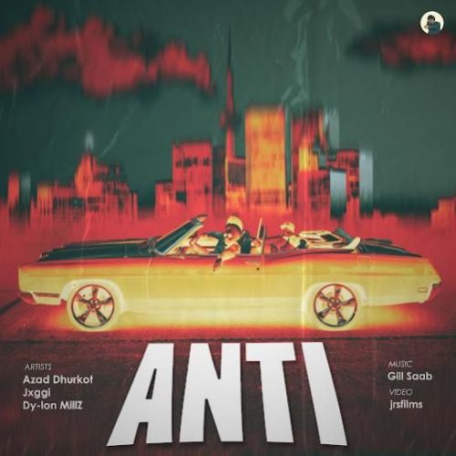 Download ANTI Azad Dhurkot, Jxggi mp3 song, ANTI Azad Dhurkot, Jxggi full album download