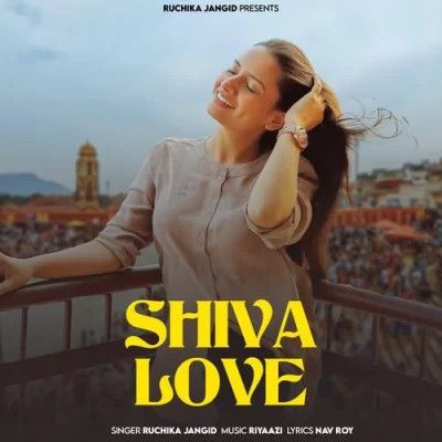 Download Shiva Love Ruchika Jangid mp3 song, Shiva Love Ruchika Jangid full album download