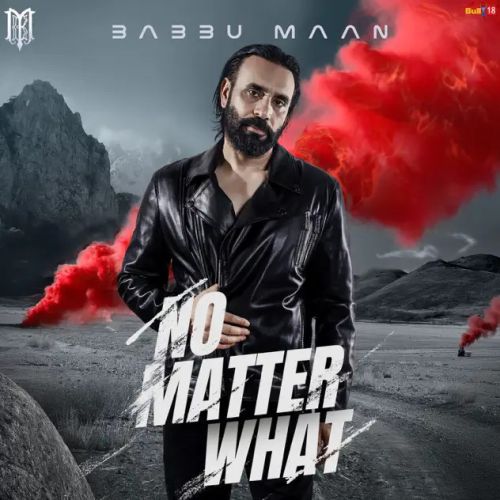 Download No Matter What Babbu Maan mp3 song, No Matter What Babbu Maan full album download