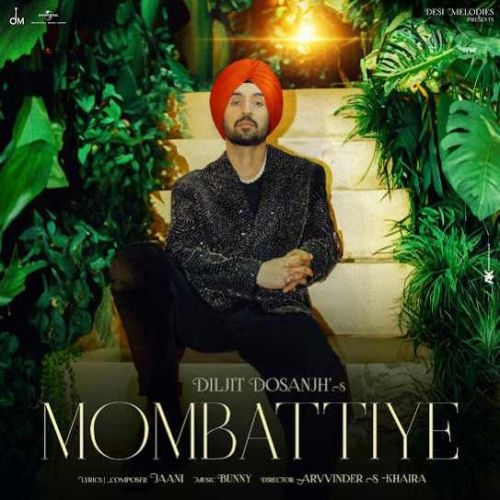 Download Mombattiye Diljit Dosanjh mp3 song, Mombattiye Diljit Dosanjh full album download