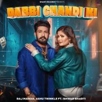 Download Dabbi Chandi Ki Raj Mawar, Ashu Twinkle mp3 song, Dabbi Chandi Ki Raj Mawar, Ashu Twinkle full album download