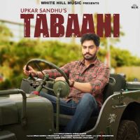 Download Yaari Jatt Naal Upkar Sandhu mp3 song, Tabaahi Upkar Sandhu full album download