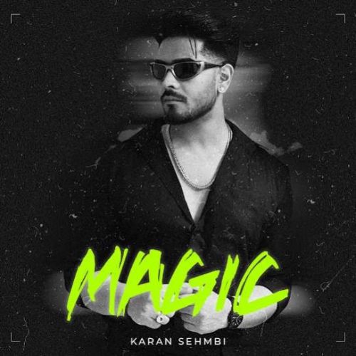 Download Magic Karan Sehmbi mp3 song, Magic Karan Sehmbi full album download