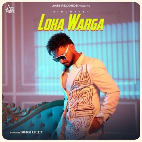 Download Loka Warga Singhjeet mp3 song, Loka Warga Singhjeet full album download