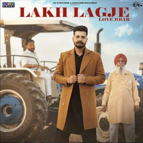 Download Lakh Lagje Love Brar mp3 song, Lakh Lagje Love Brar full album download