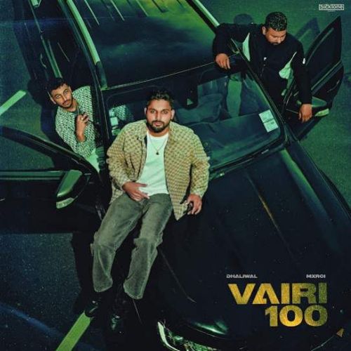 Download Vairi 100 Dhaliwal mp3 song, Vairi 100 Dhaliwal full album download