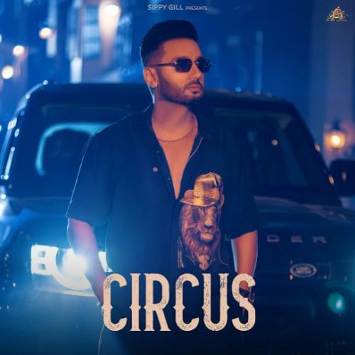 Download Arms Act Sippy Gill mp3 song, Circus Sippy Gill full album download