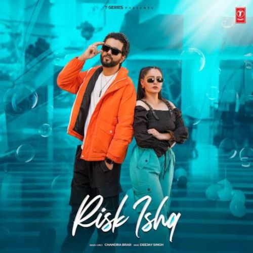 Download Risk Ishq Chandra Brar mp3 song, Risk Ishq Chandra Brar full album download