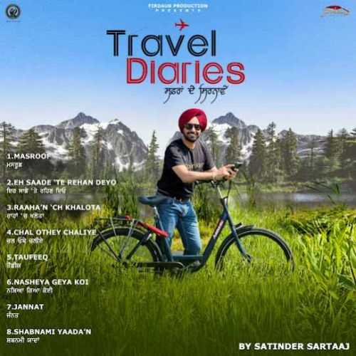 Download Jannat Satinder Sartaaj mp3 song, Travel Diaries Satinder Sartaaj full album download