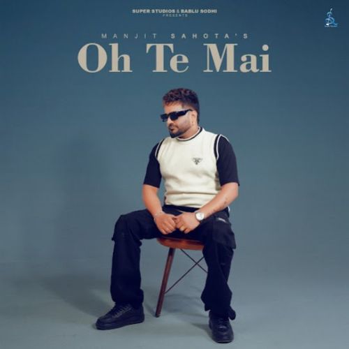 Download Peer Manjit Sahota mp3 song, Oh Te Mai Manjit Sahota full album download