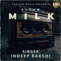 Download All Eyes on You Indeep Bakshi mp3 song, MILK Indeep Bakshi full album download