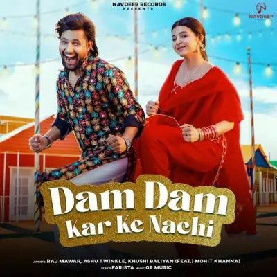 Download Dam Dam Kar Ke Nachi Raj Mawar, Ashu Twinkle mp3 song, Dam Dam Kar Ke Nachi Raj Mawar, Ashu Twinkle full album download