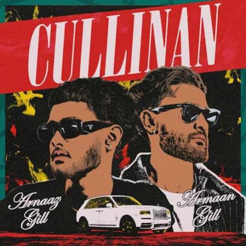 Download CULLINAN Arnaaz Gill, Armaan Gill mp3 song, CULLINAN Arnaaz Gill, Armaan Gill full album download