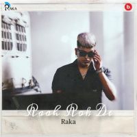 Download Ajj Kal Raka mp3 song, Raah Rok De Raka full album download