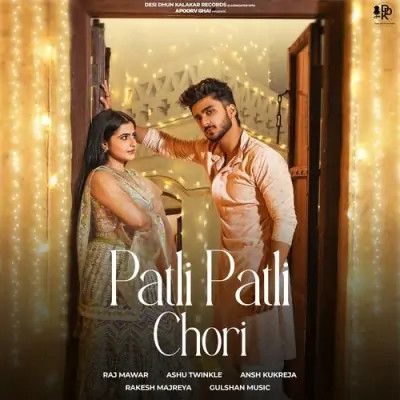 Download Patli Patli Chori Raj Mawar, Ashu Twinkle mp3 song, Patli Patli Chori Raj Mawar, Ashu Twinkle full album download