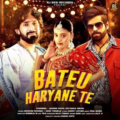 Download Bateu Haryane Te Masoom Sharma, Ashu Twinkle mp3 song, Bateu Haryane Te Masoom Sharma, Ashu Twinkle full album download