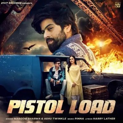 Download Pistol Load Masoom Sharma, Ashu Twinkle mp3 song, Pistol Load Masoom Sharma, Ashu Twinkle full album download