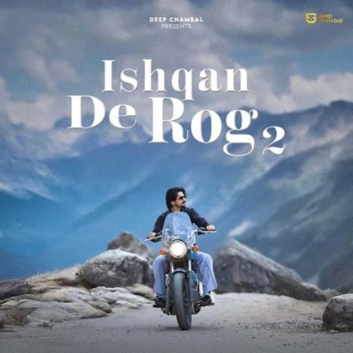 Download Ishqan De Rog 2 Deep Chambal mp3 song, Ishqan De Rog 2 Deep Chambal full album download