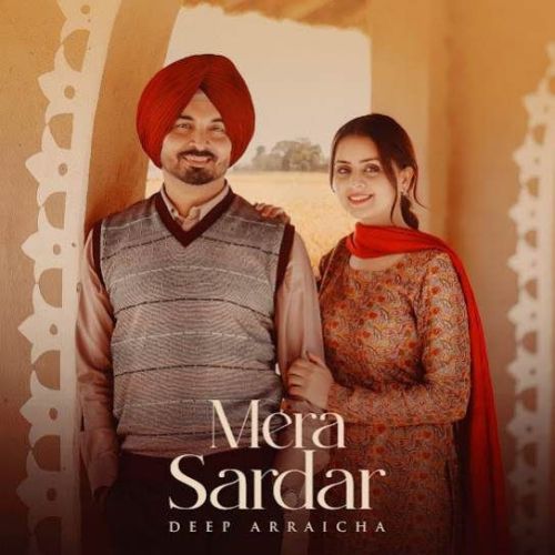 Download Mera Sardar Deep Arraicha mp3 song, Mera Sardar Deep Arraicha full album download