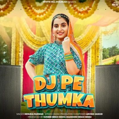 Download Dj Pe Thumka Renuka Panwar mp3 song, Dj Pe Thumka Renuka Panwar full album download