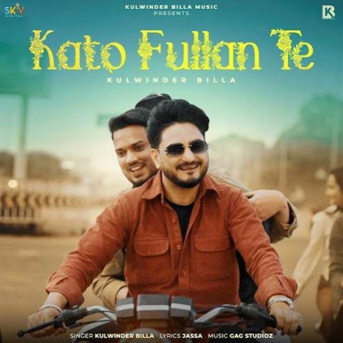 Download Kato Fullan Te Kulwinder Billa mp3 song, Kato Fullan Te Kulwinder Billa full album download