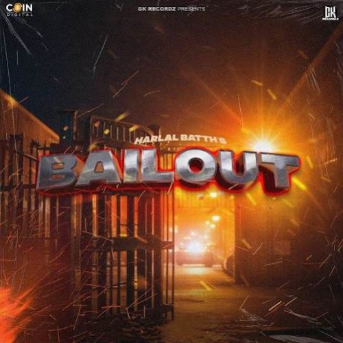 Download Bailout Harlal Batth mp3 song, Bailout Harlal Batth full album download