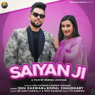 Download Saiyan Ji Ishu Kaswan, Komal Chaudhary mp3 song, Saiyan Ji Ishu Kaswan, Komal Chaudhary full album download