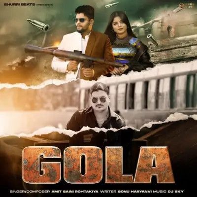 Download Gola Amit Saini Rohtakiya mp3 song, Gola Amit Saini Rohtakiya full album download