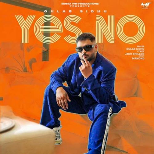 Download Yes No Gulab Sidhu mp3 song, Yes No Gulab Sidhu full album download