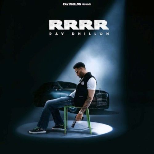 Download RRRR Rav Dhillon mp3 song, RRRR Rav Dhillon full album download