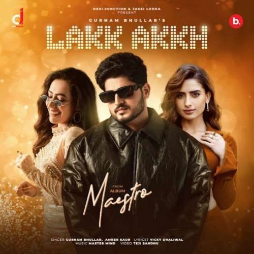 Download Lakk Akkh Gurnam Bhullar mp3 song, Lakk Akkh Gurnam Bhullar full album download