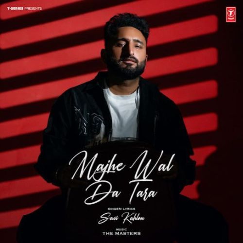 Download Majhe Wal Da Tara Savi Kahlon mp3 song, Majhe Wal Da Tara Savi Kahlon full album download