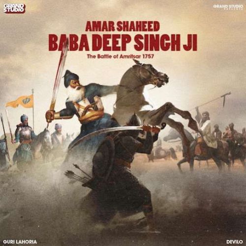 Download Amar Shaheed Baba Deep Singh Ji Guri Lahoria mp3 song, Amar Shaheed Baba Deep Singh Ji Guri Lahoria full album download