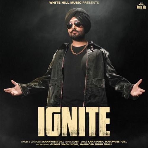 Download Haye Oye Manavgeet Gill mp3 song, Ignite Manavgeet Gill full album download