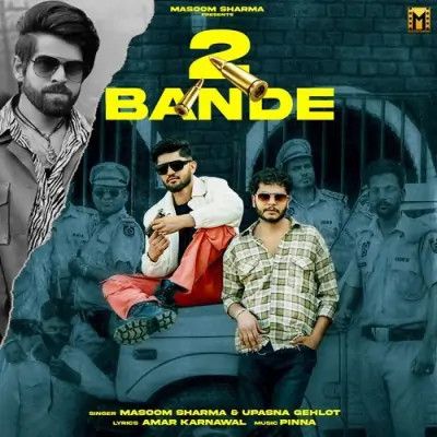 Download 2 Bande Masoom Sharma, Upasna Gehlot mp3 song, 2 Bande Masoom Sharma, Upasna Gehlot full album download