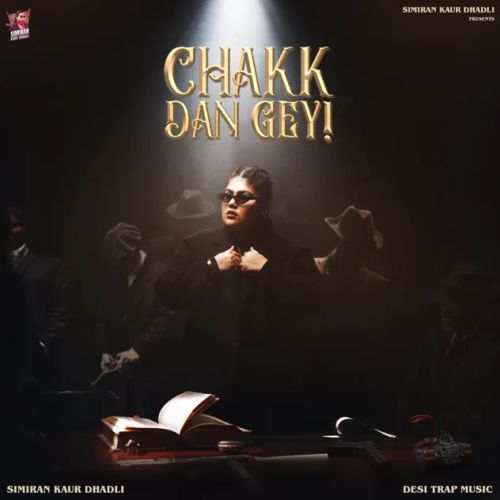 Download Chakk Dan Gey Simiran Kaur Dhadli mp3 song