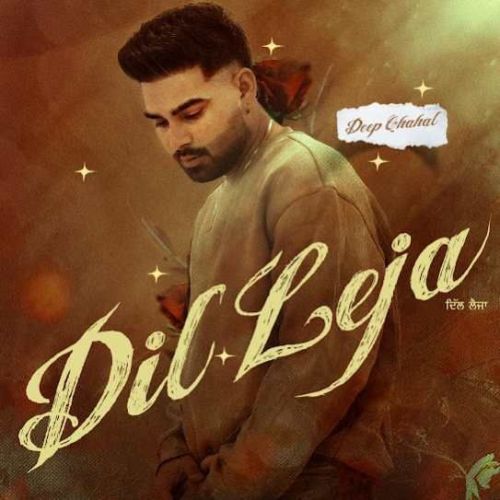 Download Dil Leja Deep Chahal mp3 song, Dil Leja Deep Chahal full album download