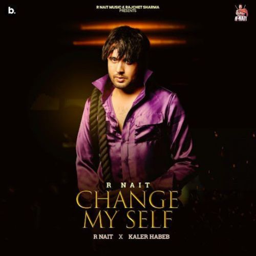 Change My Self R. Nait mp3 song download