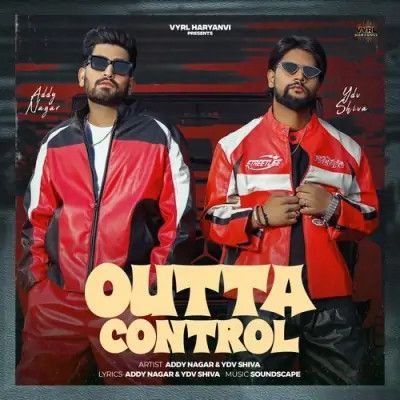 Outta Control Addy Nagar mp3 song download