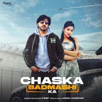 Download Chaska Badmashi Ka R Deep, Komal Chaudhary mp3 song, Chaska R Deep, Komal Chaudhary full album download