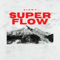 Download Super Flow Vicky mp3 song, Super Flow Vicky full album download