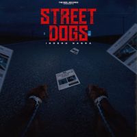 Download STREET DOGS InderH Nagra mp3 song, STREET DOGS InderH Nagra full album download