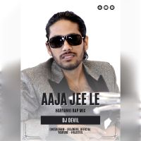 Download Aaja Jee Le DJ Devil mp3 song, Aaja Jee Le DJ Devil full album download