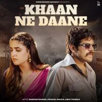 Download Khaan Ne Daane Masoom Sharma, Ashu Twinkle mp3 song, Khaan Ne Daane Masoom Sharma, Ashu Twinkle full album download