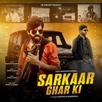 Download Sarkaar Ghar Ki Kartikeya Bhardwaj, Masoom Sharma mp3 song, Sarkaar Ghar Ki Kartikeya Bhardwaj, Masoom Sharma full album download