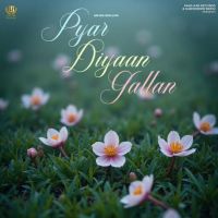Download Pyar Diyaan Gallan Arjan Dhillon mp3 song