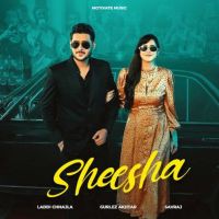 Download Sheesha Laddi Chhajla mp3 song
